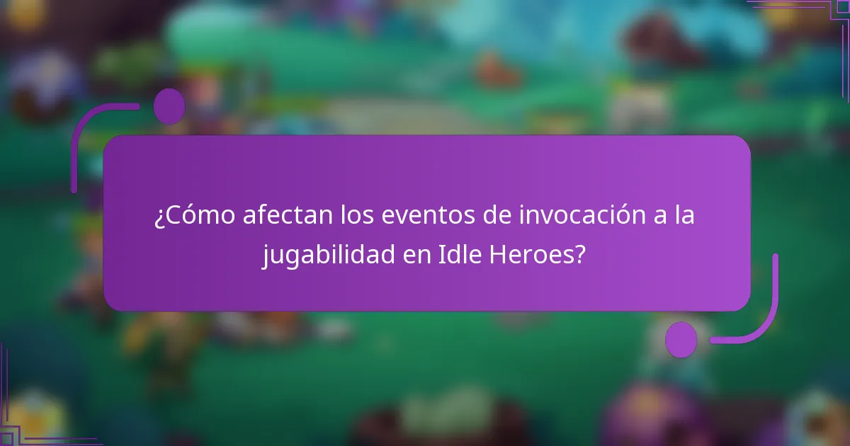 ¿Cómo afectan los eventos de invocación a la jugabilidad en Idle Heroes?