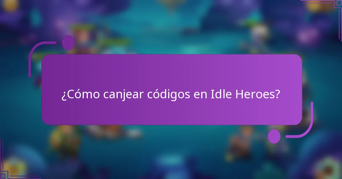 ¿Cómo canjear códigos en Idle Heroes?
