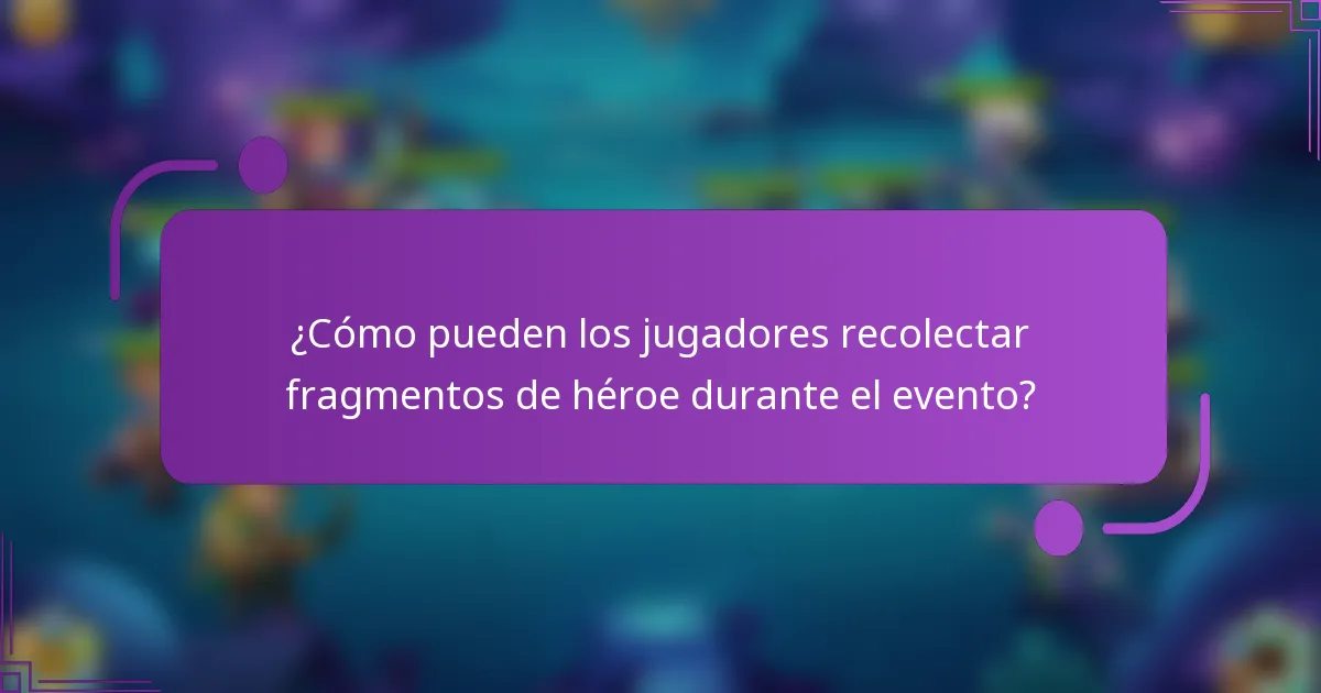 ¿Cómo pueden los jugadores recolectar fragmentos de héroe durante el evento?
