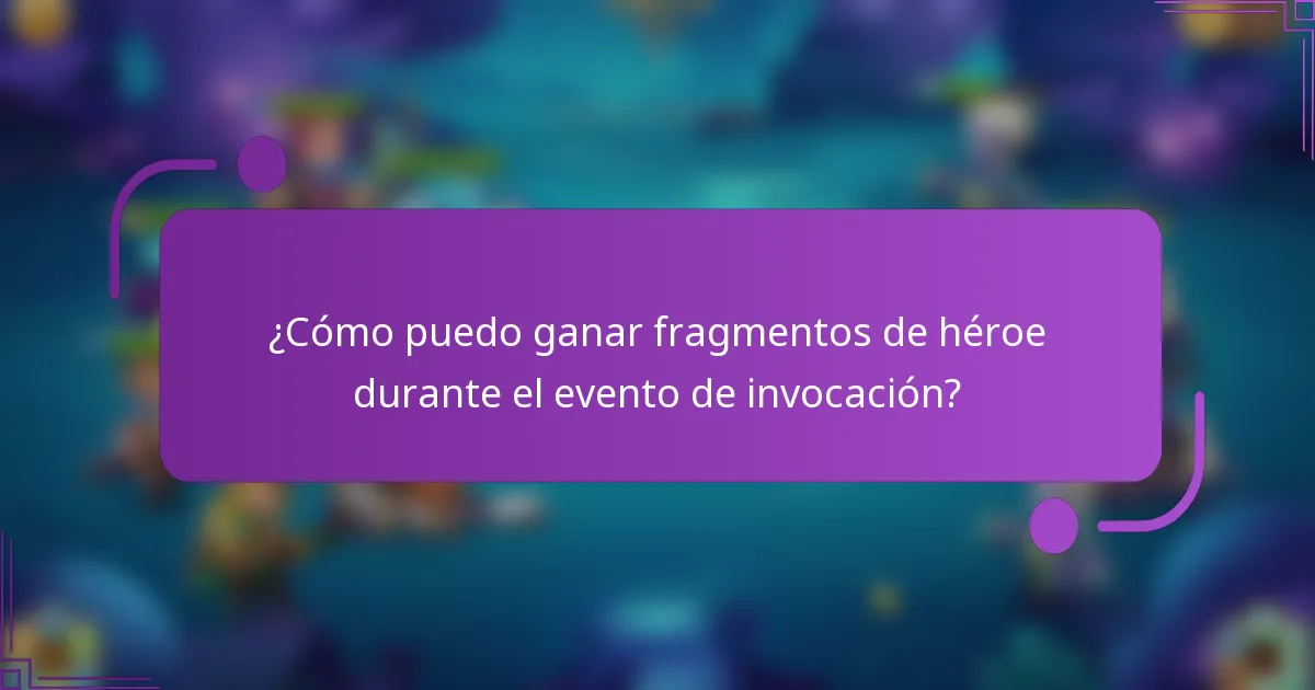 ¿Cómo puedo ganar fragmentos de héroe durante el evento de invocación?
