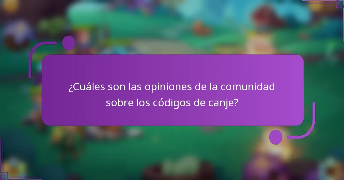 ¿Cuáles son las opiniones de la comunidad sobre los códigos de canje?