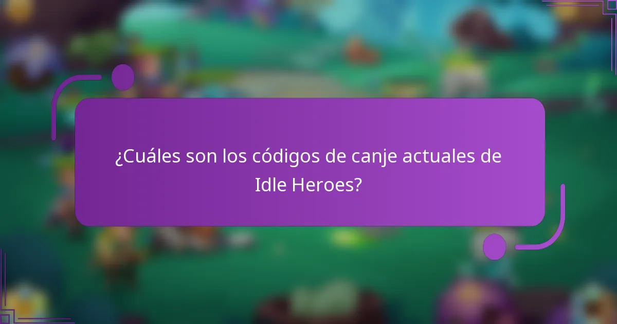 ¿Cuáles son los códigos de canje actuales de Idle Heroes?