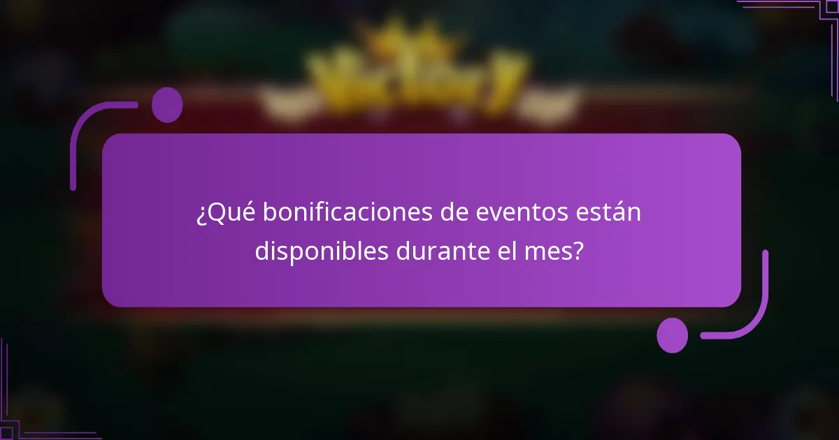 ¿Qué bonificaciones de eventos están disponibles durante el mes?