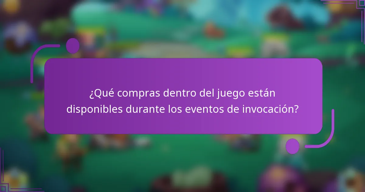¿Qué compras dentro del juego están disponibles durante los eventos de invocación?