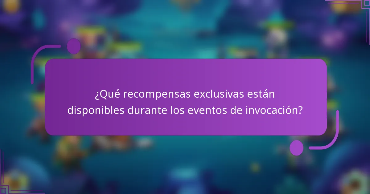 ¿Qué recompensas exclusivas están disponibles durante los eventos de invocación?