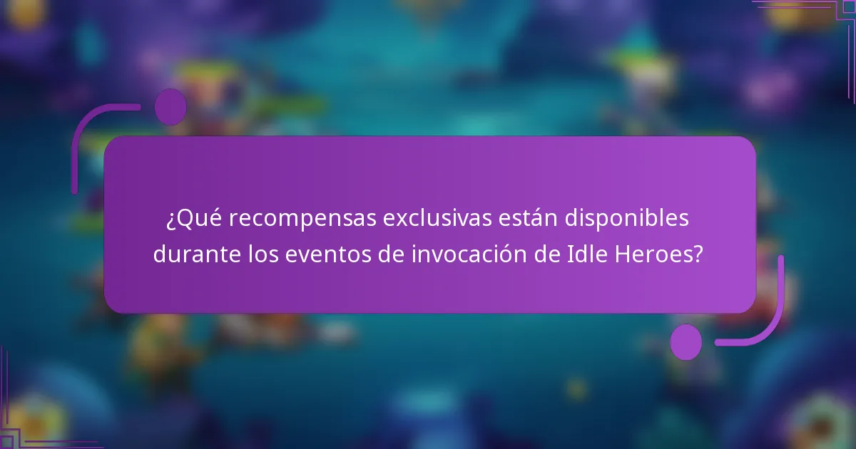 ¿Qué recompensas exclusivas están disponibles durante los eventos de invocación de Idle Heroes?