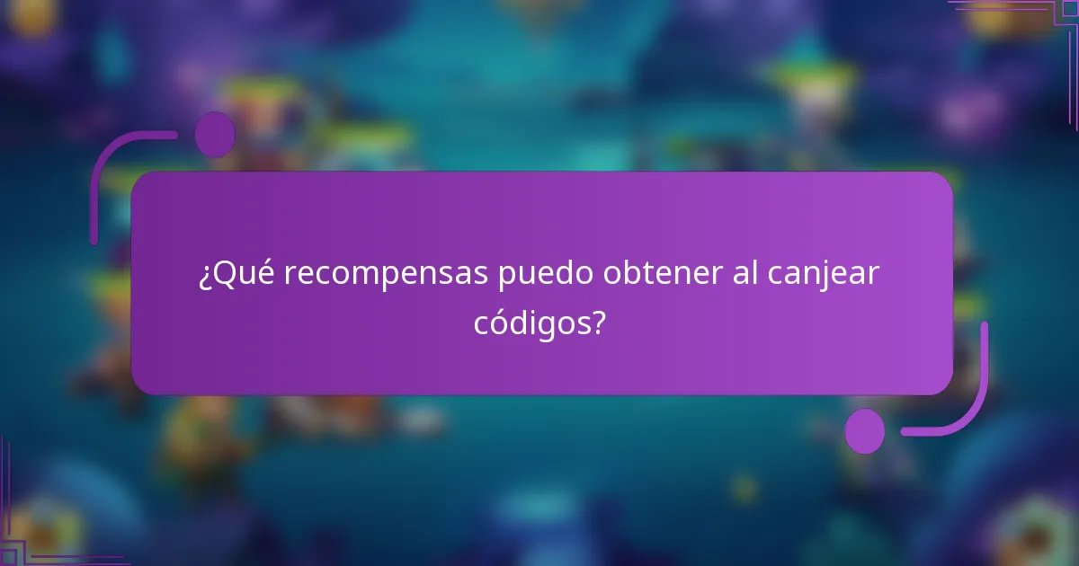 ¿Qué recompensas puedo obtener al canjear códigos?