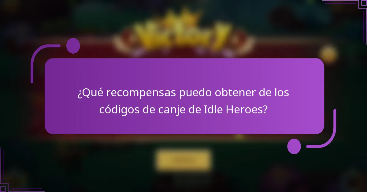 ¿Qué recompensas puedo obtener de los códigos de canje de Idle Heroes?