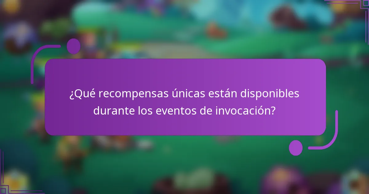 ¿Qué recompensas únicas están disponibles durante los eventos de invocación?